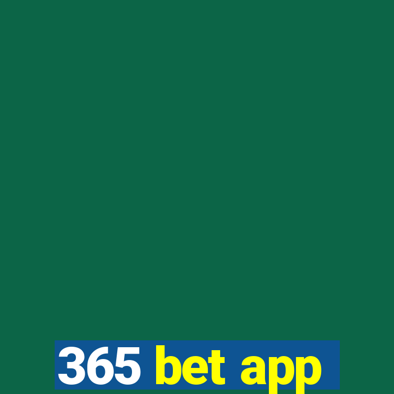 365 bet app