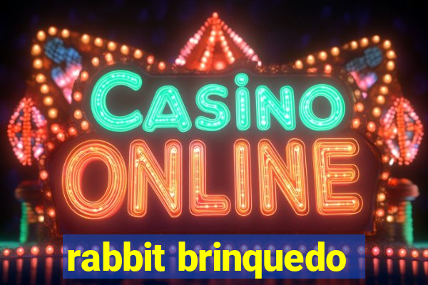 rabbit brinquedo