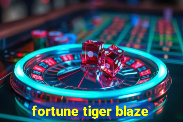 fortune tiger blaze