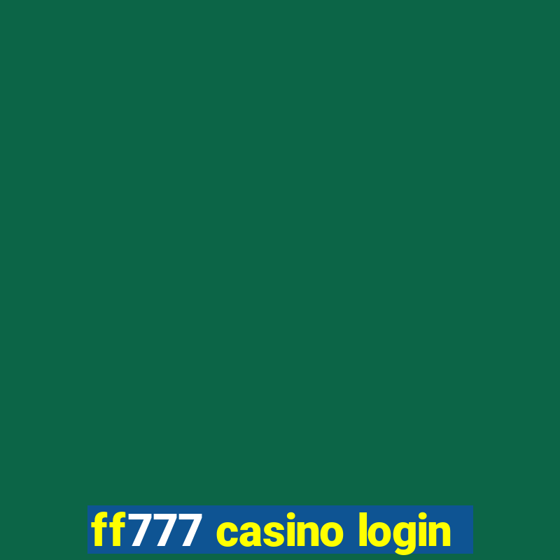 ff777 casino login