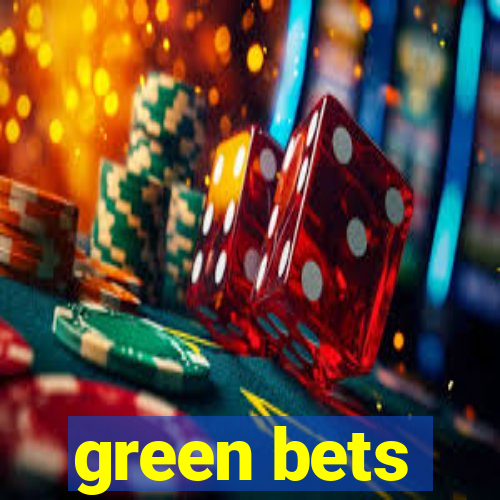 green bets