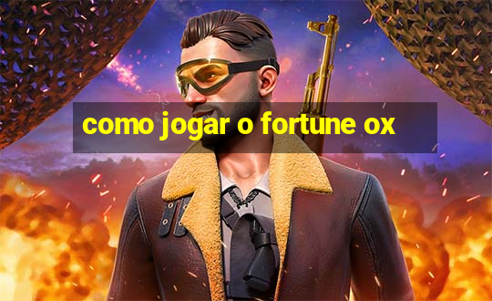 como jogar o fortune ox