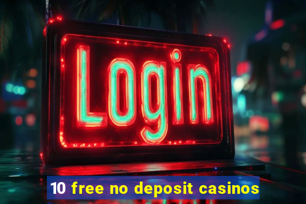 10 free no deposit casinos