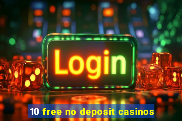 10 free no deposit casinos