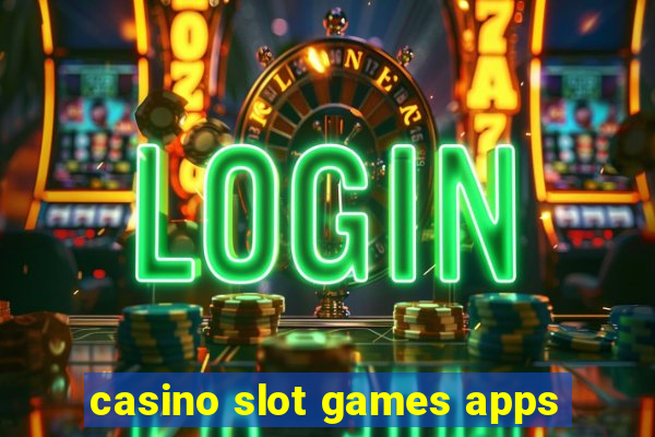 casino slot games apps