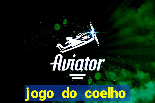 jogo do coelho jogo do coelho