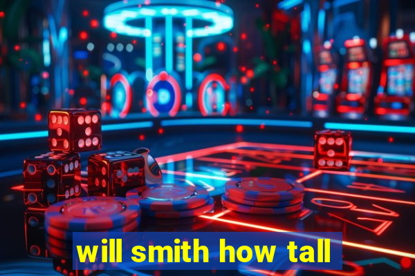 will smith how tall