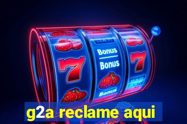 g2a reclame aqui