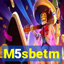 M5sbetm