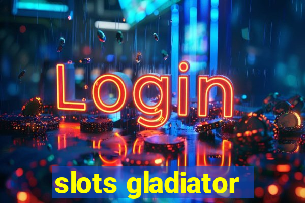 slots gladiator