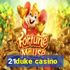 21duke casino