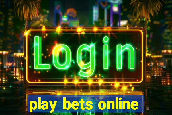 play bets online