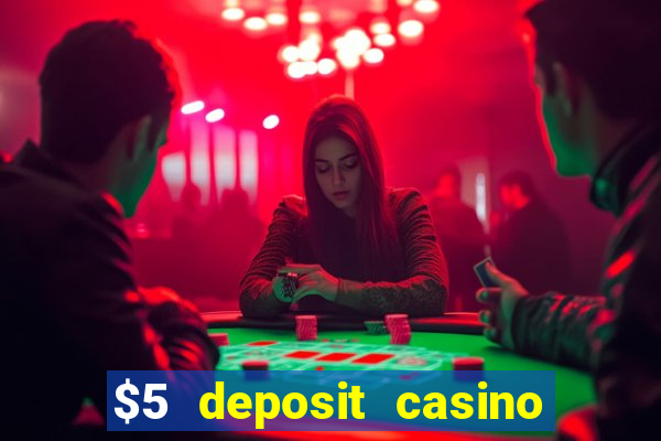 $5 deposit casino free spins