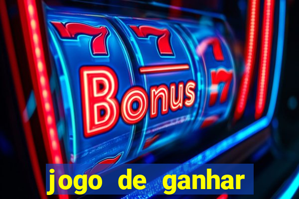 jogo de ganhar dinheiro big win