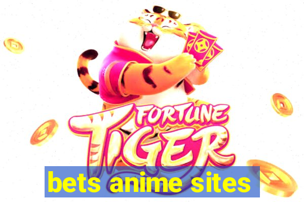 bets anime sites