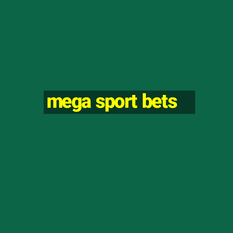 mega sport bets