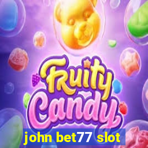 john bet77 slot