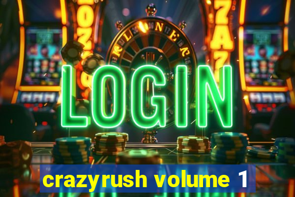 crazyrush volume 1