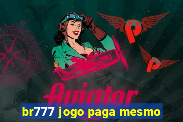 br777 jogo paga mesmo