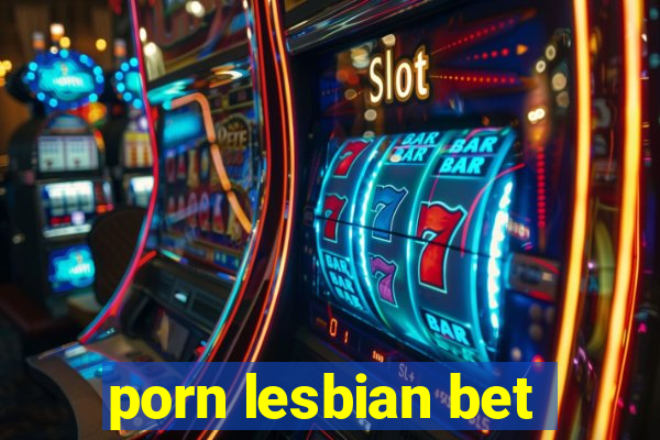 porn lesbian bet