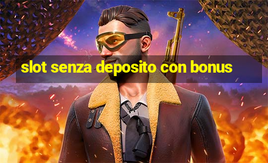 slot senza deposito con bonus