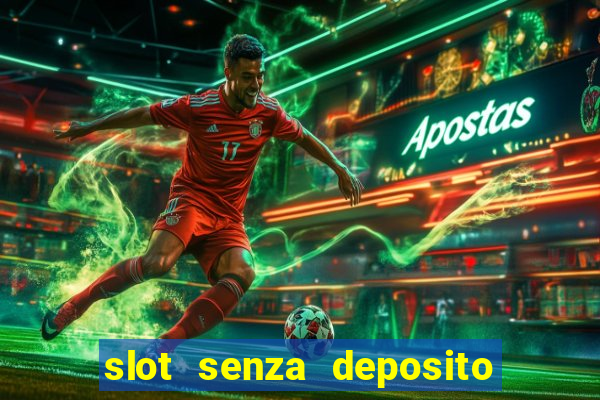 slot senza deposito con bonus