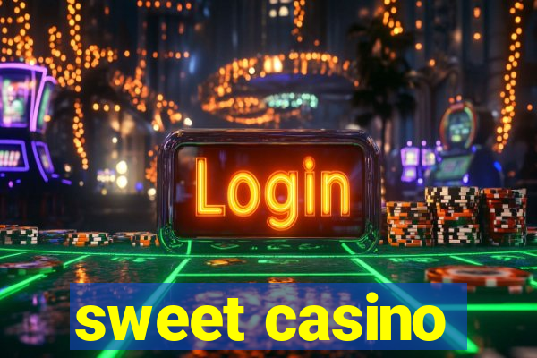 sweet casino