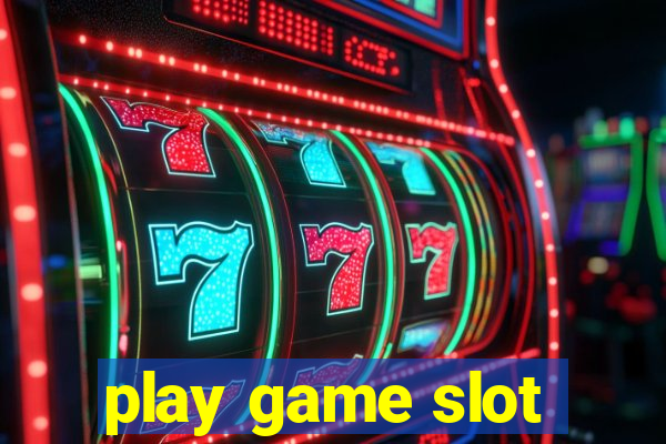 play game slot