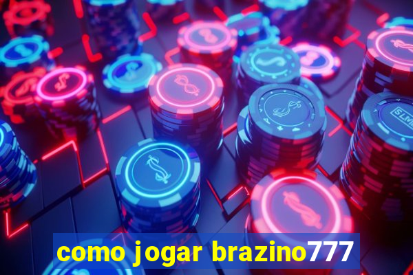 como jogar brazino777