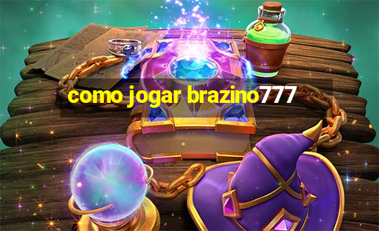 como jogar brazino777