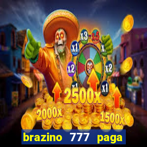 brazino 777 paga de verdade