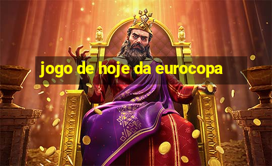 jogo de hoje da eurocopa