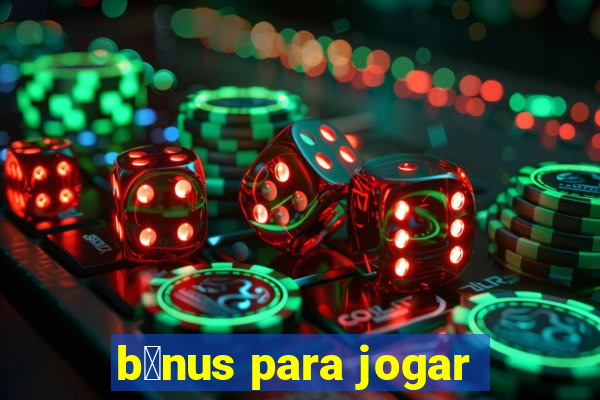 b么nus para jogar