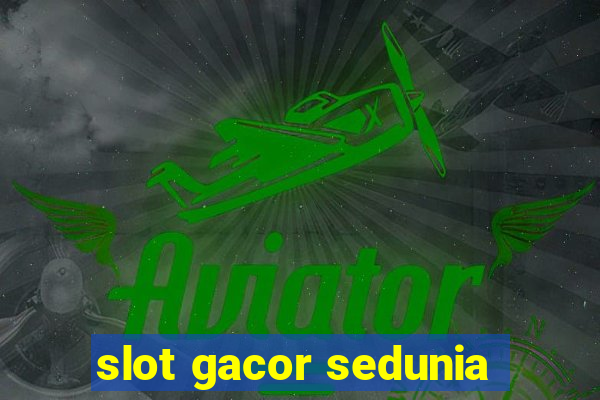 slot gacor sedunia