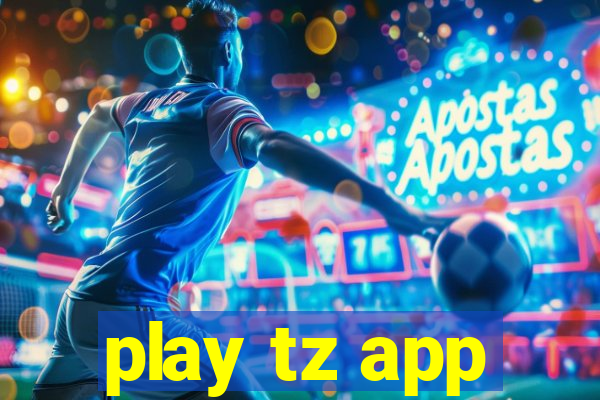 play tz app