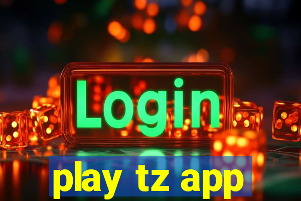 play tz app