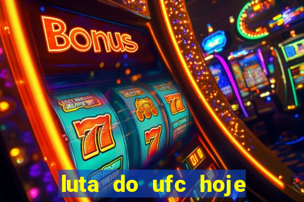 luta do ufc hoje ao vivo