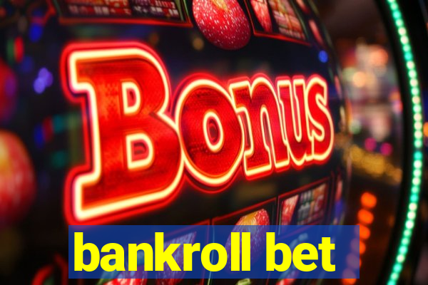 bankroll bet