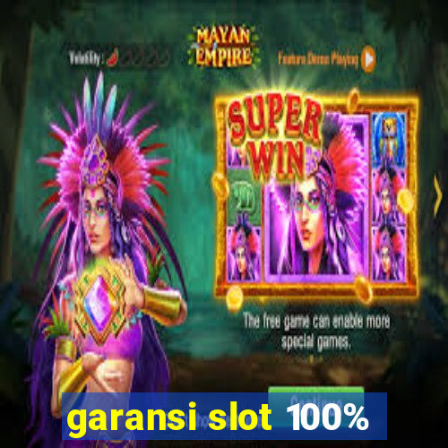 garansi slot 100%