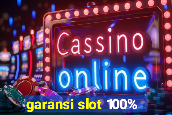 garansi slot 100%