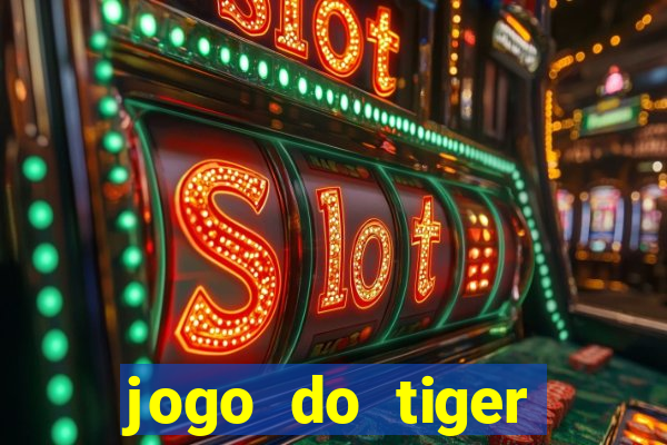 jogo do tiger teste gr谩tis