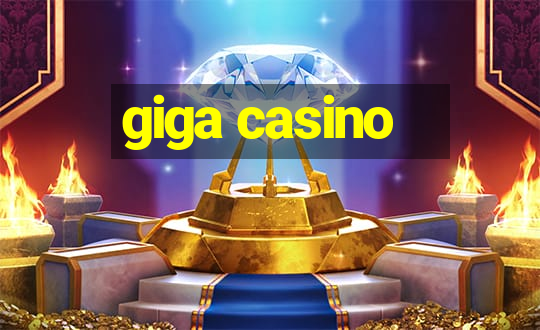 giga casino