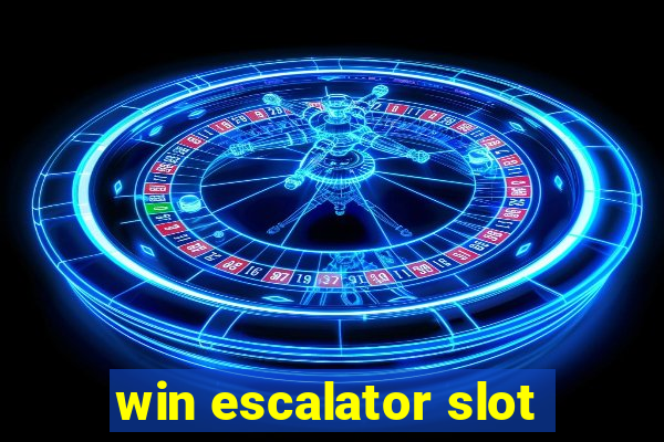 win escalator slot