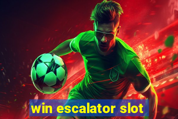 win escalator slot