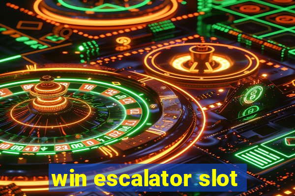 win escalator slot