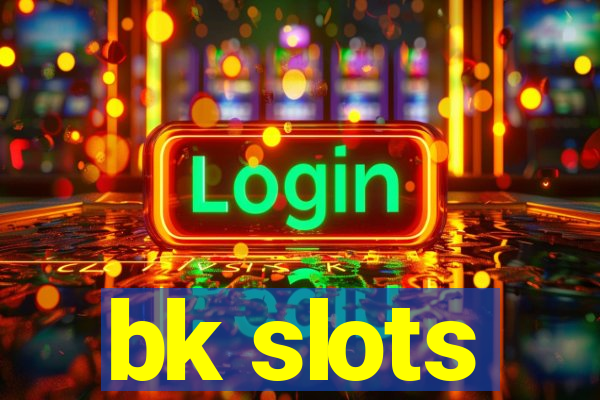 bk slots