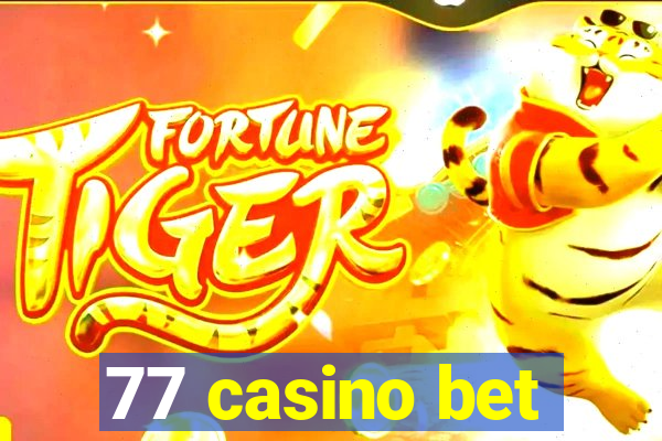 77 casino bet