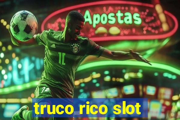 truco rico slot