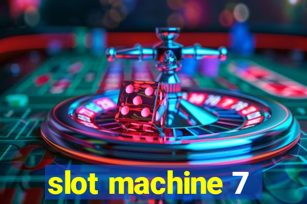 slot machine 7