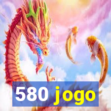 580 jogo